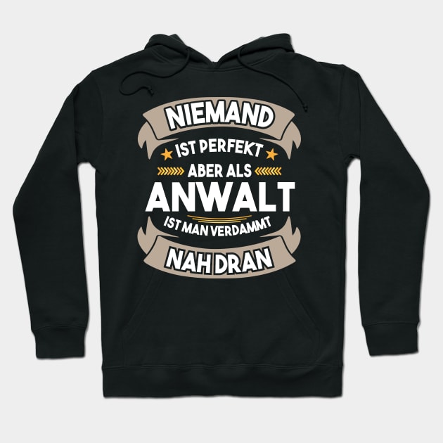 Funny Lawyer Gift- Niemand Ist Perfekt Hoodie by GigibeanCreations